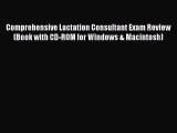 Download Comprehensive Lactation Consultant Exam Review (Book with CD-ROM for Windows & Macintosh)