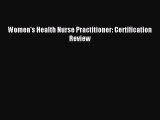 Download Women's Health Nurse Practitioner: Certification Review Ebook Free