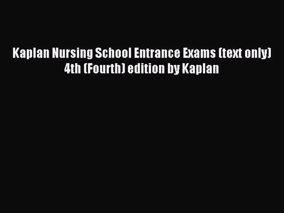 Read Kaplan Nursing School Entrance Exams (text only) 4th (Fourth) edition by Kaplan Ebook