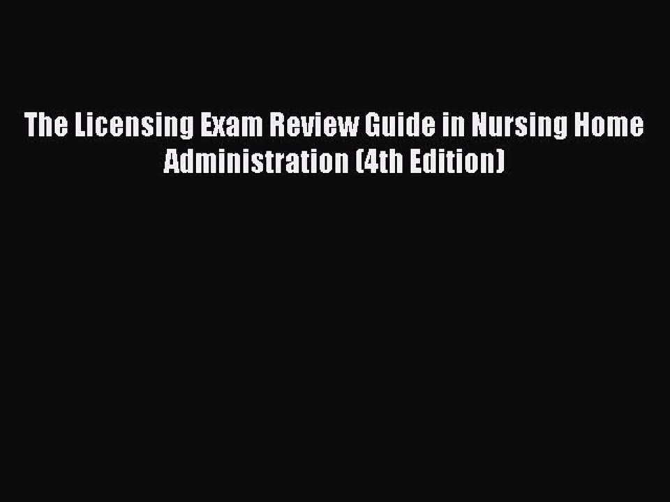 Read The Licensing Exam Review Guide in Nursing Home Administration (4th Edition) Ebook Free