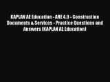 Download KAPLAN AE Education - ARE 4.0 - Construction Documents & Services - Practice Questions