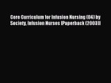 Read Core Curriculum for Infusion Nursing (04) by Society Infusion Nurses [Paperback (2003)]