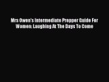 [Download PDF] Mrs Owen's Intermediate Prepper Guide For Women: Laughing At The Days To Come