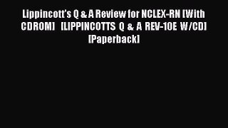 Read Lippincott's Q & A Review for NCLEX-RN [With CDROM]   [LIPPINCOTTS Q & A REV-10E W/CD]