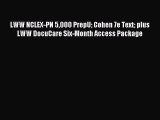 Download LWW NCLEX-PN 5000 PrepU Cohen 7e Text plus LWW DocuCare Six-Month Access Package PDF