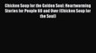 Read Chicken Soup for the Golden Soul: Heartwarming Stories for People 60 and Over (Chicken