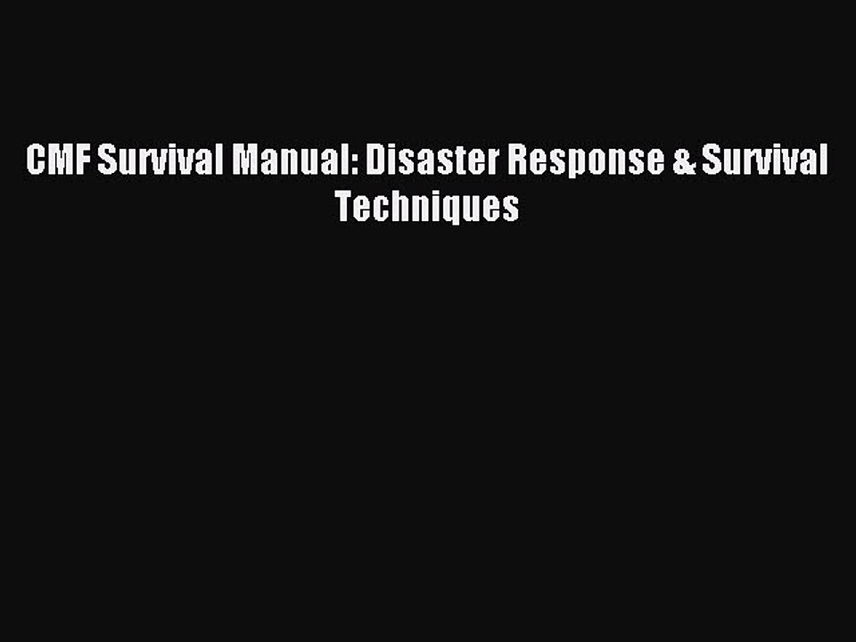 [Download PDF] CMF Survival Manual: Disaster Response & Survival Techniques PDF Free