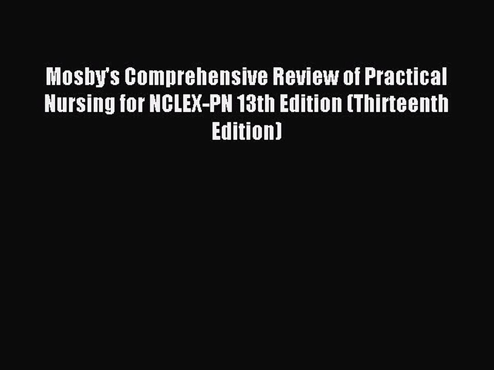 Download Mosby's Comprehensive Review of Practical Nursing for NCLEX-PN 13th Edition (Thirteenth