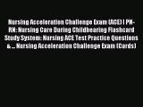 Read Nursing Acceleration Challenge Exam (ACE) I PN-RN: Nursing Care During Childbearing Flashcard