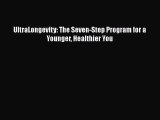 Read UltraLongevity: The Seven-Step Program for a Younger Healthier You Ebook