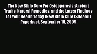 [PDF] The New Bible Cure For Osteoporosis: Ancient Truths Natural Remedies and the Latest Findings