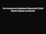 [PDF] The Osteoporosis Handbook [Paperback] [2000] (Author) Sydney Lou Bonnick [Download] Online