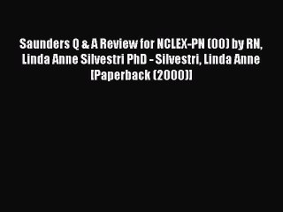 Read Saunders Q & A Review for NCLEX-PN (00) by RN Linda Anne Silvestri PhD - Silvestri Linda