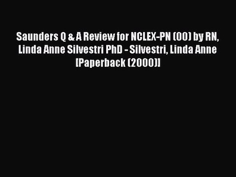Read Saunders Q & A Review for NCLEX-PN (00) by RN Linda Anne Silvestri PhD - Silvestri Linda