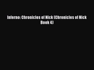 [Download PDF] Inferno: Chronicles of Nick (Chronicles of Nick Book 4) PDF Free