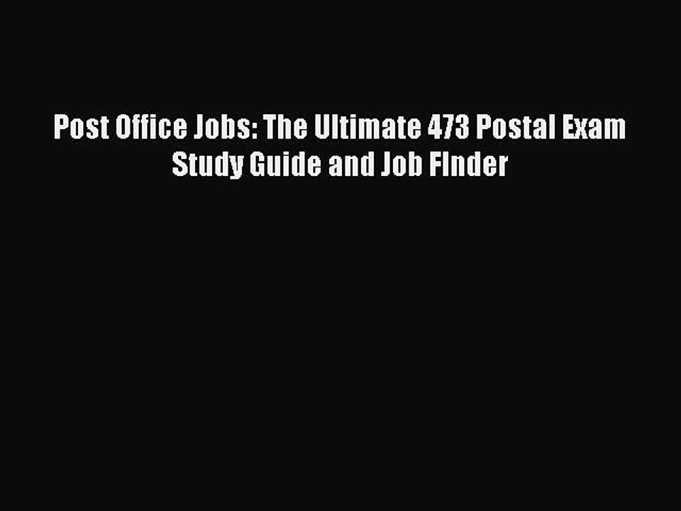 [Download PDF] Post Office Jobs: The Ultimate 473 Postal Exam Study Guide and Job FInder Read