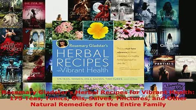 PDF Rosemary Gladstars Herbal Recipes for Vibrant Health 175 Teas Tonics Oils Salves Read Full Ebook