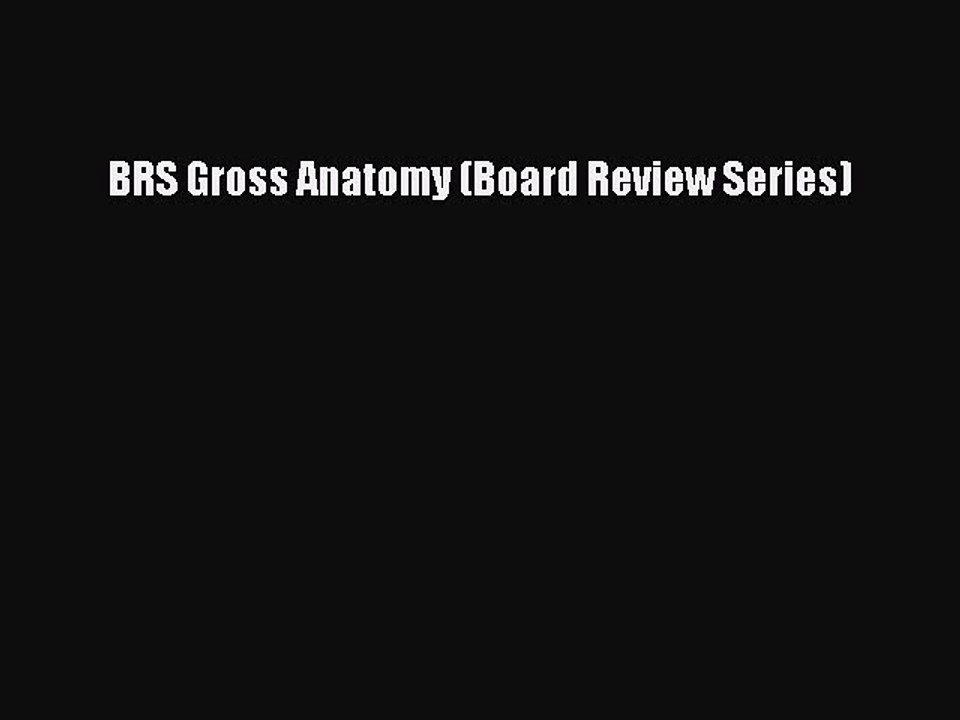 [Download PDF] BRS Gross Anatomy (Board Review Series) Read Online