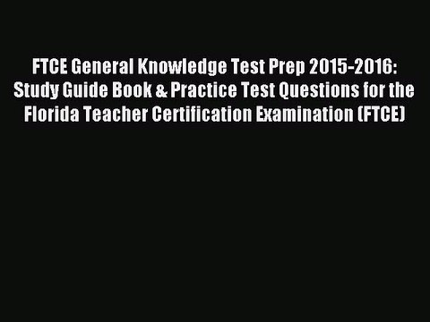 [Download PDF] FTCE General Knowledge Test Prep 2015-2016: Study Guide Book & Practice Test