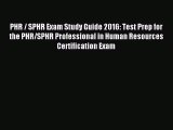 [Download PDF] PHR / SPHR Exam Study Guide 2016: Test Prep for the PHR/SPHR Professional in