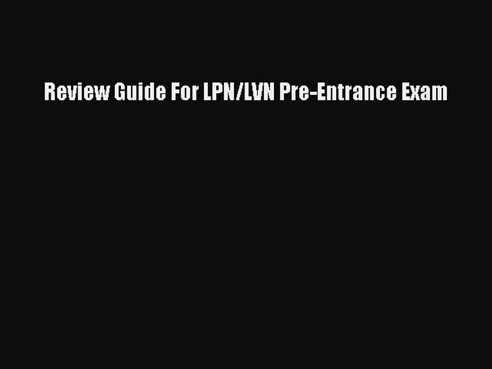 [Download PDF] Review Guide For LPN/LVN Pre-Entrance Exam Read Free