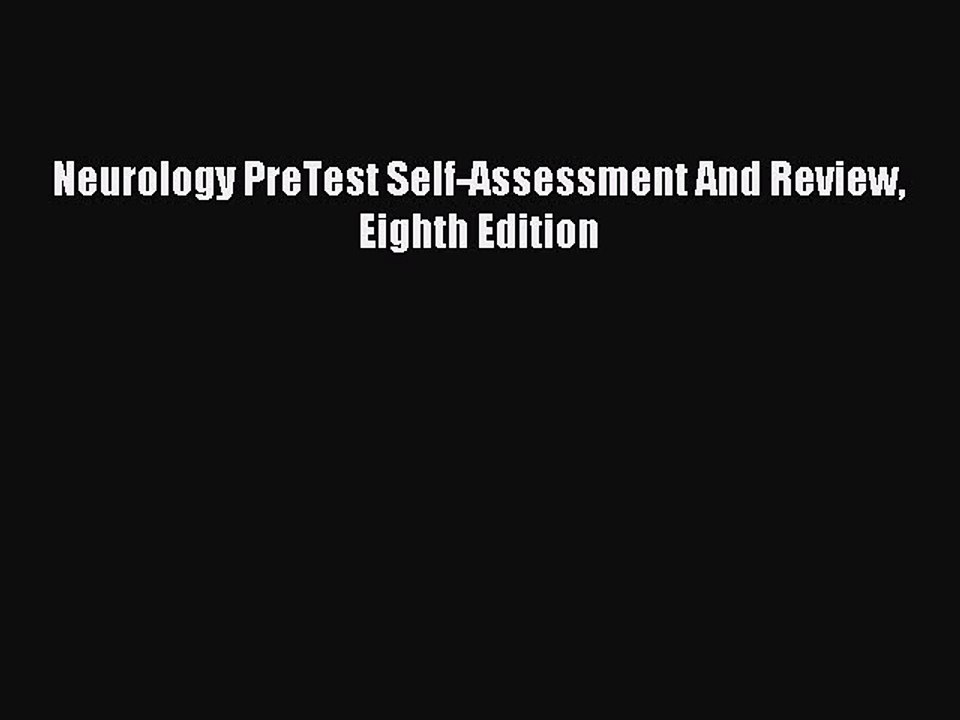 [Download PDF] Neurology PreTest Self-Assessment And Review Eighth Edition Read Free