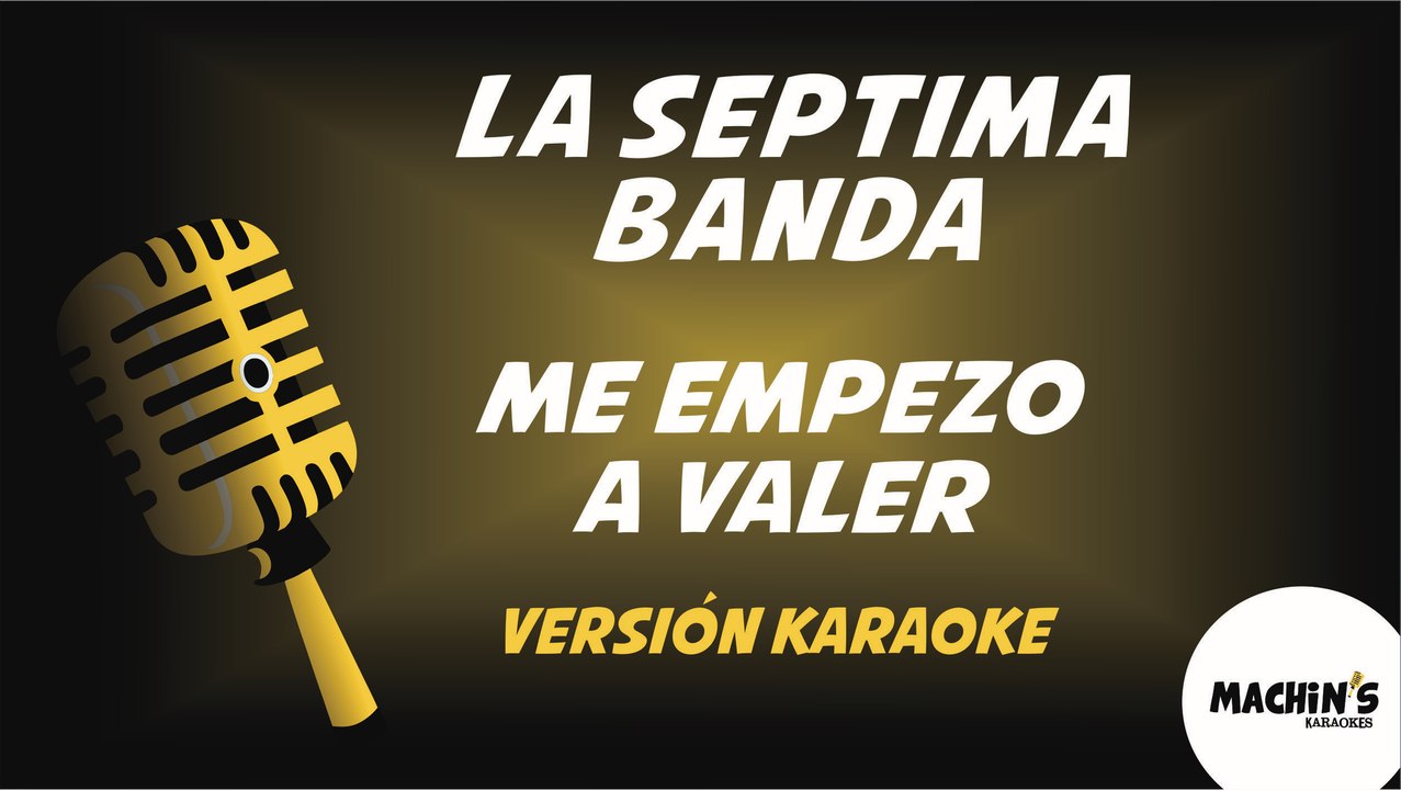Karaoke - La Septima Banda - Me empezó a valer