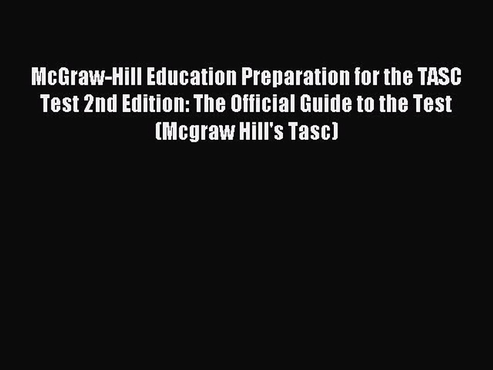 [Download PDF] McGraw-Hill Education Preparation for the TASC Test 2nd Edition: The Official