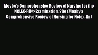 [Download PDF] Mosby's Comprehensive Review of Nursing for the NCLEX-RN® Examination 20e (Mosby's