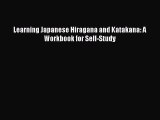 [Download PDF] Learning Japanese Hiragana and Katakana: A Workbook for Self-Study Read Online