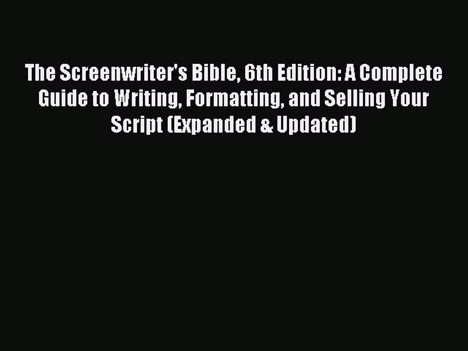 [Download PDF] The Screenwriter's Bible 6th Edition: A Complete Guide to Writing Formatting
