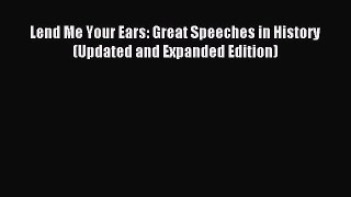 [Download PDF] Lend Me Your Ears: Great Speeches in History (Updated and Expanded Edition)