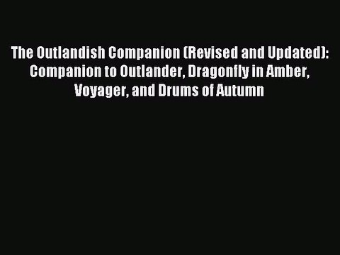 [Download PDF] The Outlandish Companion (Revised and Updated): Companion to Outlander Dragonfly