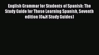 [Download PDF] English Grammar for Students of Spanish: The Study Guide for Those Learning
