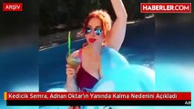 Kedicik Semra, Adnan Oktar'ın Yanında Kalma Nedenini Açıkladı