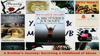 PDF  A Brothers Journey Surviving a Childhood of Abuse Read Full Ebook