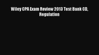 Read Wiley CPA Exam Review 2013 Test Bank CD Regulation Ebook Free