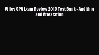 Read Wiley CPA Exam Review 2010 Test Bank - Auditing and Attestation Ebook Free