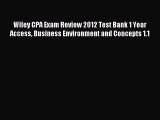 Read Wiley CPA Exam Review 2012 Test Bank 1 Year Access Business Environment and Concepts 1.1