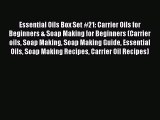 Read Essential Oils Box Set #21: Carrier Oils for Beginners & Soap Making for Beginners (Carrier