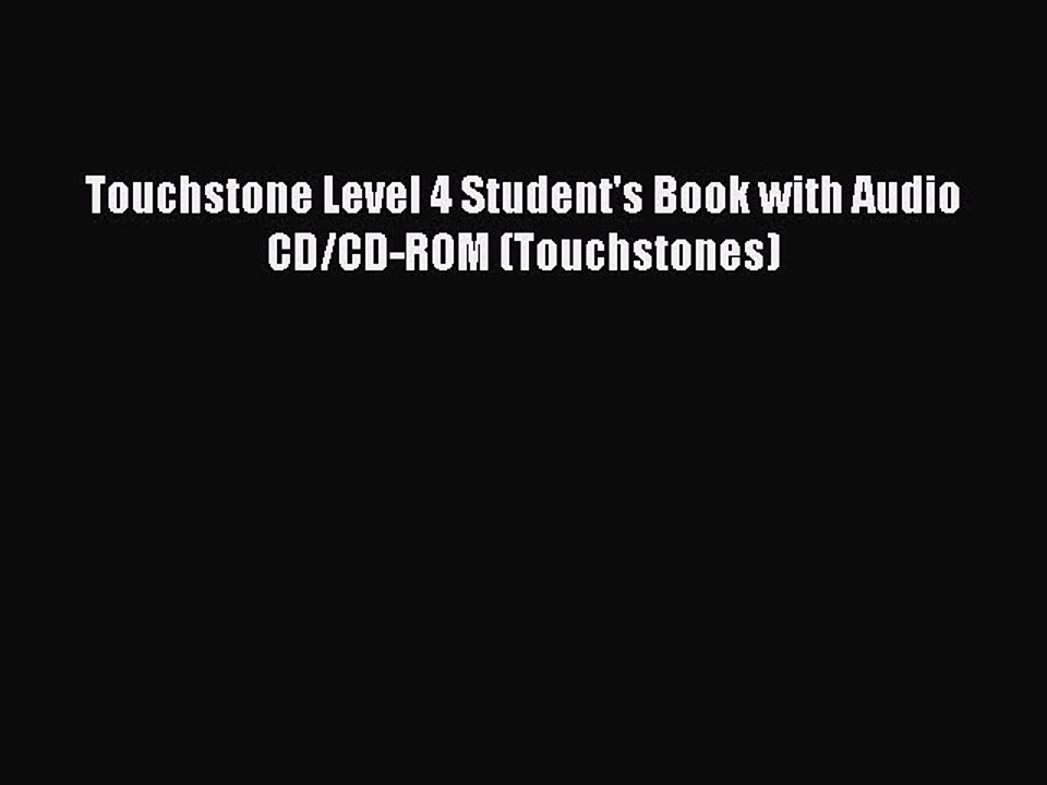 [Download PDF] Touchstone Level 4 Student's Book with Audio CD/CD-ROM (Touchstones) PDF Online
