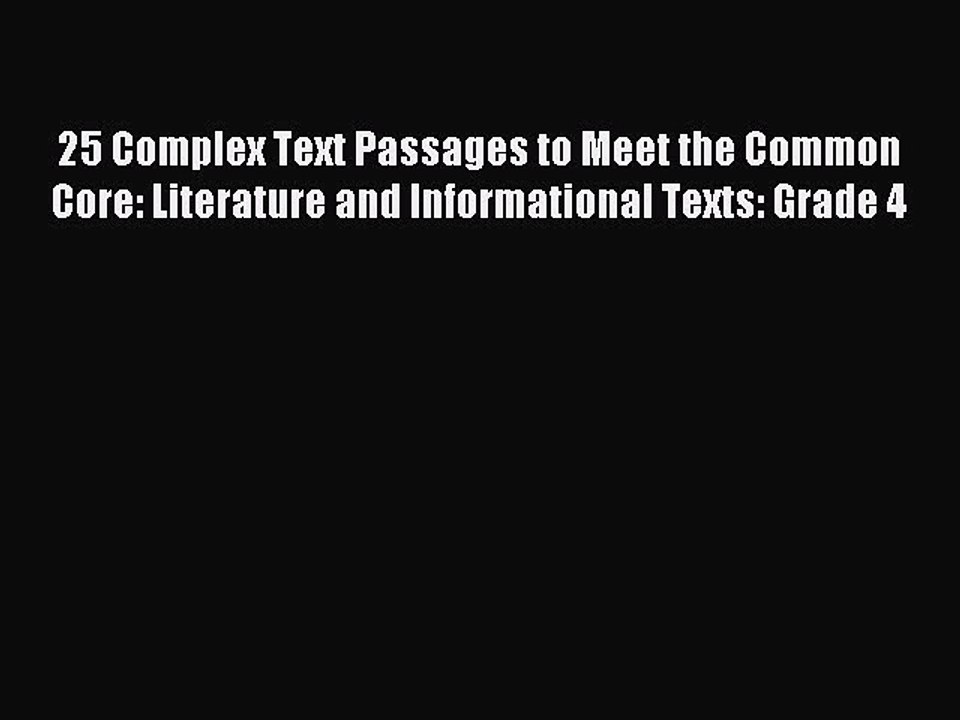 [Download PDF] 25 Complex Text Passages to Meet the Common Core: Literature and Informational
