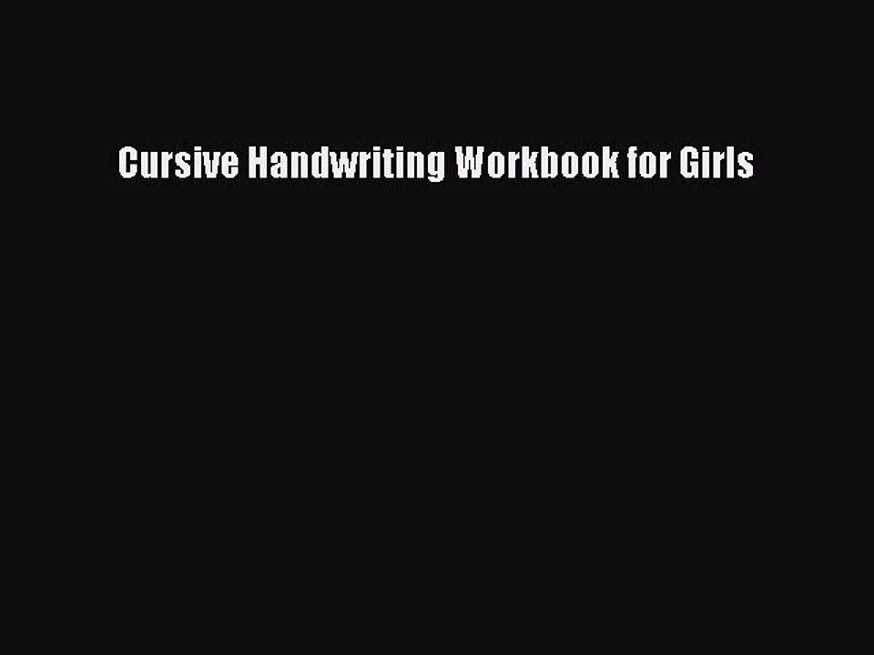 [Download PDF] Cursive Handwriting Workbook for Girls Read Free