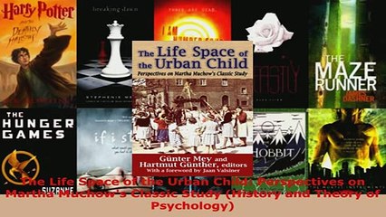 PDF  The Life Space of the Urban Child Perspectives on Martha Muchows Classic Study History Download Online