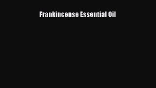 Read Frankincense Essential Oil Ebook