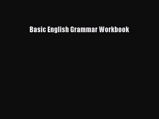 [Download PDF] Basic English Grammar Workbook Read Free