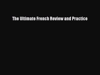 [Download PDF] The Ultimate French Review and Practice Read Online