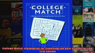 College Match A Blueprint for Choosing the Best School for You 12th Edition