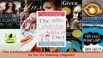 PDF  The Carbohydrate Addicts Diet The Lifelong Solution to YoYo Dieting Signet Download Online