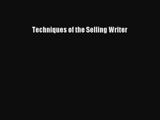 [Download PDF] Techniques of the Selling Writer PDF Free
